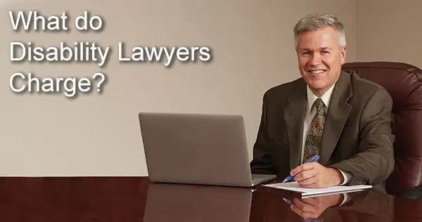 What does a Social Security disability lawyer charge?